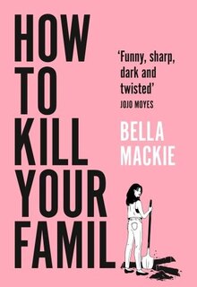 Front cover_How To Kill Your Family