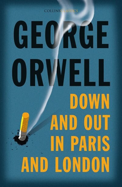 Couverture_Down and Out in Paris and London (Collins Classics)