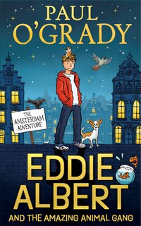 Couverture_Eddie Albert And The Amazing Animal Gang: The Amsterdam Adventure