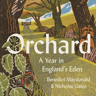 Orchard: A Year in England’s Eden