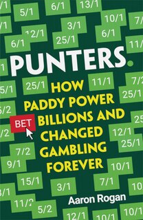 Front cover_Punters: How Paddy Power Bet Billions and Changed Gambling Forever