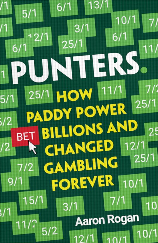 Front cover_Punters: How Paddy Power Bet Billions and Changed Gambling Forever