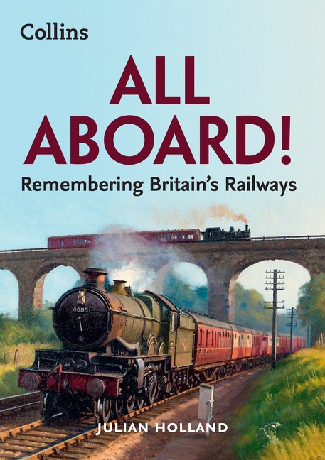 Front cover_All Aboard!: Remembering Britain’s Railways