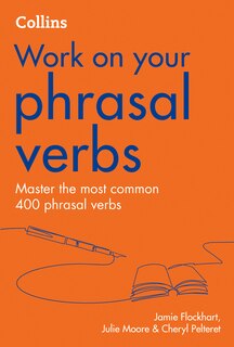 Front cover_Phrasal Verbs: B1-C2 (Collins Work on Your…)