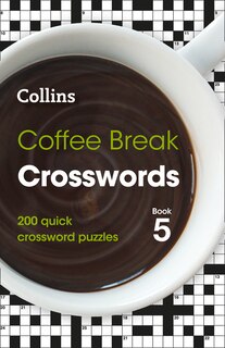 Couverture_Coffee Break Crosswords Book 5: 200 quick crossword puzzles (Collins Crosswords)