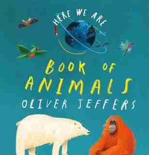Book Of Animals (here We Are) by Oliver Jeffers