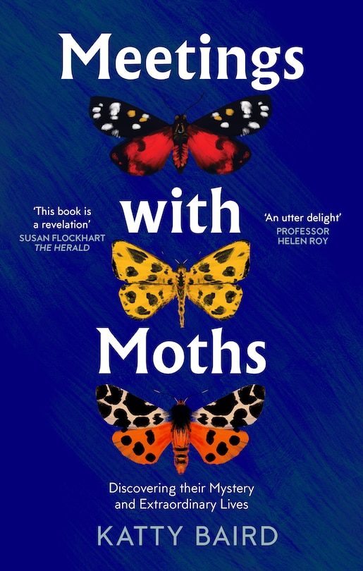 Front cover_Meetings with Moths: Discovering their Mystery and Extraordinary Lives