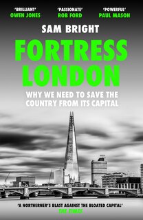 Couverture_Fortress London: Why we need to save the country from its capital
