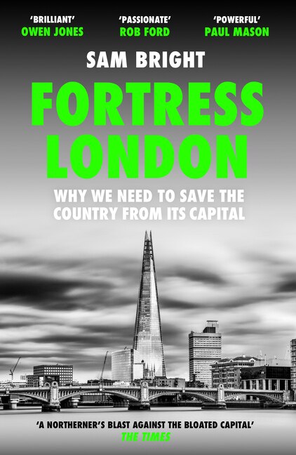 Couverture_Fortress London: Why we need to save the country from its capital