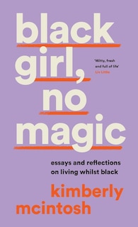Couverture_black girl, no magic: reflections on race and respectability
