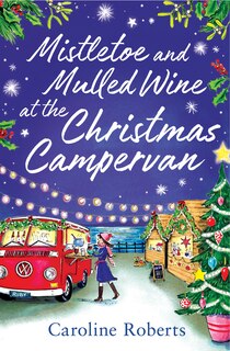 Front cover_Mistletoe and Mulled Wine at the Christmas Campervan