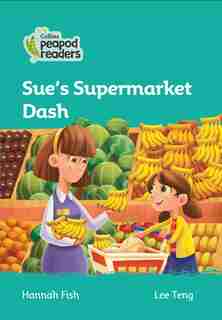 Collins Peapod Readers - Level 3 - Sue's Supermarket Dash by Hannah Fish