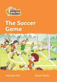 Collins Peapod Readers - Level 4 - The Soccer Game de Hannah Fish