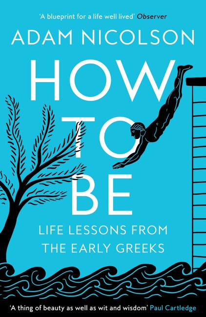 Couverture_How to Be: Life Lessons from the Early Greeks