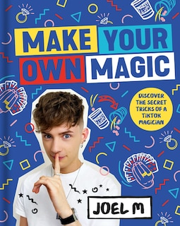 Couverture_Make Your Own Magic: Secrets, Stories and Tricks from My World