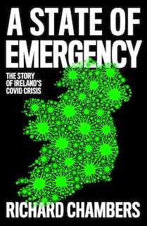 Front cover_A State of Emergency: The Story of Ireland’s Covid Crisis