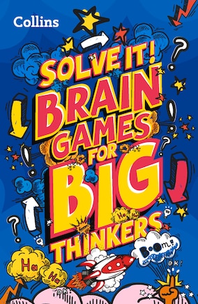 Brain games for big thinkers: More than 120 fun puzzles for kids aged 8 and above