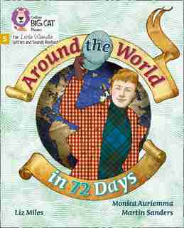 Big Cat Phonics For Little Wandle Letters And Sounds Revised - Around The World In 72 Days: Phase 5 by Liz Miles