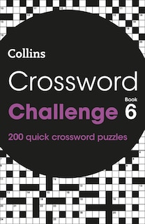 Crossword Challenge Book 6: 200 quick crossword puzzles