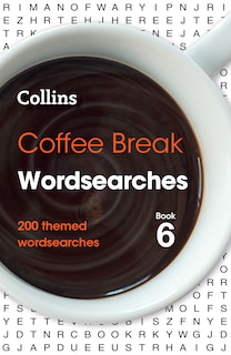 Front cover_Coffee Break Wordsearches Book 6: 200 themed wordsearches (Collins Wordsearches)