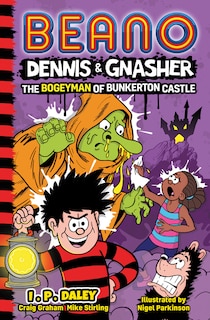 Front cover_Beano Dennis & Gnasher: The Bogeyman of Bunkerton Castle (Beano Fiction)
