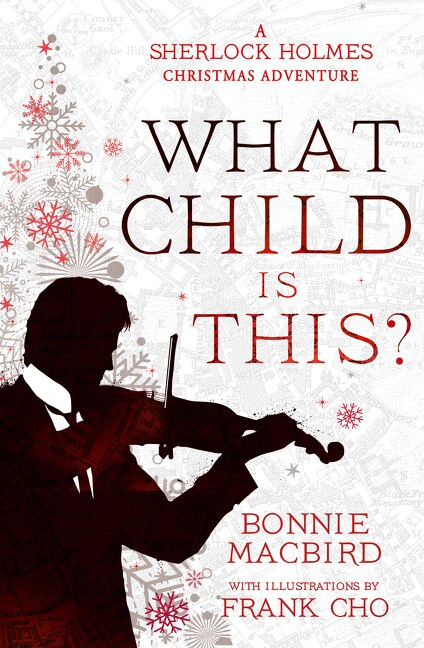 Front cover_What Child is This?: A Sherlock Holmes Christmas Adventure (A Sherlock Holmes Adventure, Book 5)