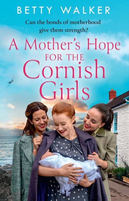 Front cover_A Mother’s Hope for the Cornish Girls (The Cornish Girls Series, Book 4)