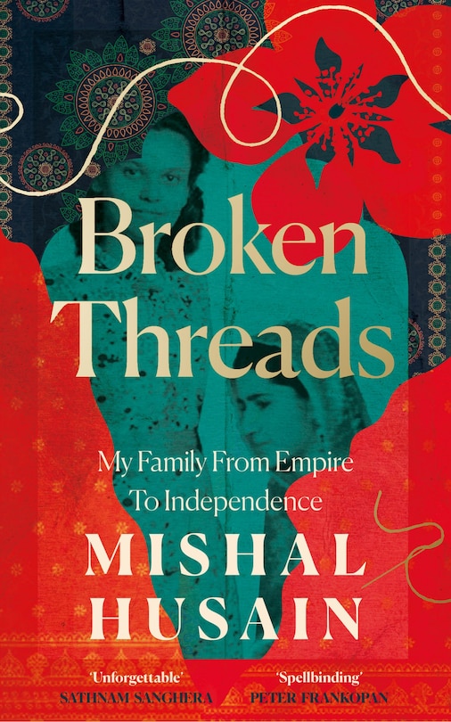 Front cover_Broken Threads: My Family From Empire to Independence