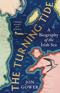 Couverture_The Turning Tide: A Biography of the Irish Sea