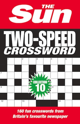 The Sun Two-Speed Crossword Collection 10: 160 two-in-one cryptic and coffee time crosswords