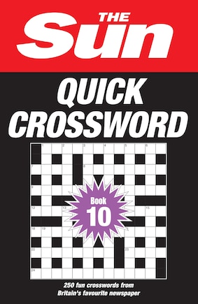 The Sun Quick Crossword Book 10: 250 fun crosswords from Britain’s favourite newspaper