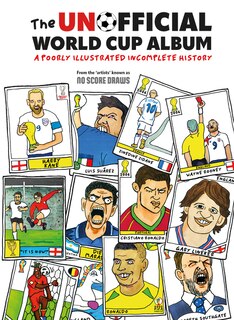 Couverture_The Unofficial World Cup Album: A Poorly Illustrated Incomplete History