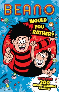 Front cover_Beano Would You Rather (Beano Non-fiction)