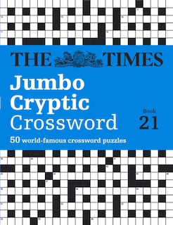 Front cover_The Times Jumbo Cryptic Crossword Book 21: The world’s most challenging cryptic crossword (The Times Crosswords)