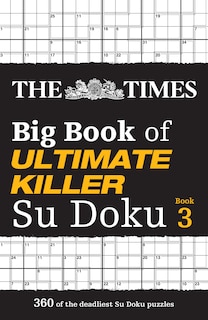 Front cover_The Times Big Book of Ultimate Killer Su Doku book 3: 360 of the deadliest Su Doku puzzles (The Times Su Doku)