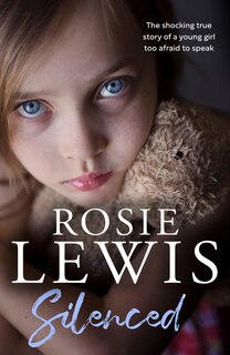 Front cover_Silenced: The shocking true story of a young girl too afraid to speak
