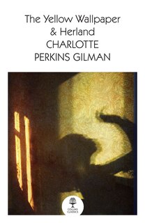 Front cover_The Yellow Wallpaper & Herland (Collins Classics)