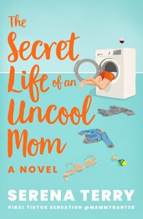 Front cover_The Secret Life of an Uncool Mom