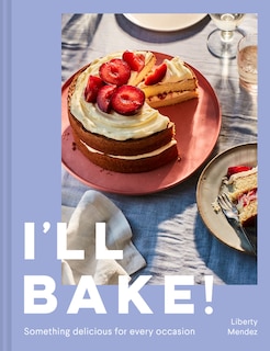 Front cover_I’ll Bake!: Something delicious for every occasion