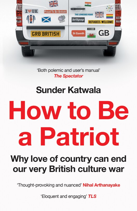 Front cover_How to Be a Patriot: Why love of country can end our very British culture war