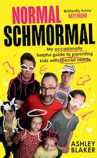 Front cover_Normal Schmormal: My occasionally helpful guide to parenting kids with special needs