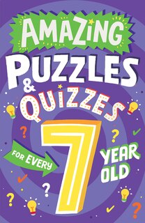 Couverture_Amazing Puzzles and Quizzes for Every 7 Year Old (Amazing Puzzles and Quizzes for Every Kid)