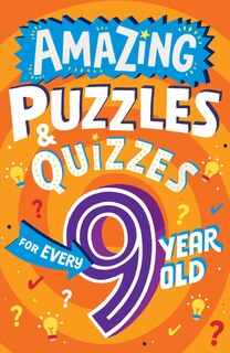 Couverture_Amazing Puzzles and Quizzes for Every 9 Year Old (Amazing Puzzles and Quizzes for Every Kid)