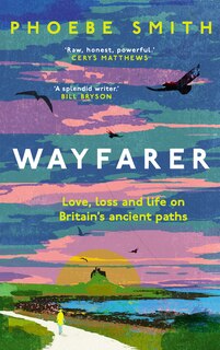 Front cover_Wayfarer: Love, loss and life on Britain’s ancient paths