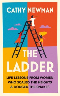 Front cover_The Ladder: Life Lessons from Women Who Scaled the Heights & Dodged the Snakes