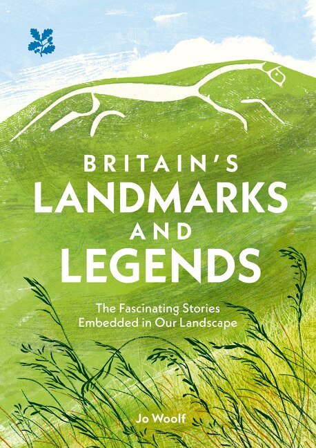 Front cover_Britain’s Landmarks and Legends: The Fascinating Stories Embedded in our Landscape (National Trust)