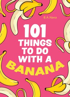 Couverture_101 Things to Do With a Banana