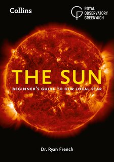 Front cover_The Sun: Beginner’s guide to our local star, including solar and lunar eclipses