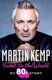 Front cover_Ticket to the World: My 80s Story