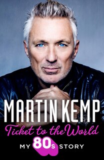 Front cover_Ticket to the World: My 80s Story